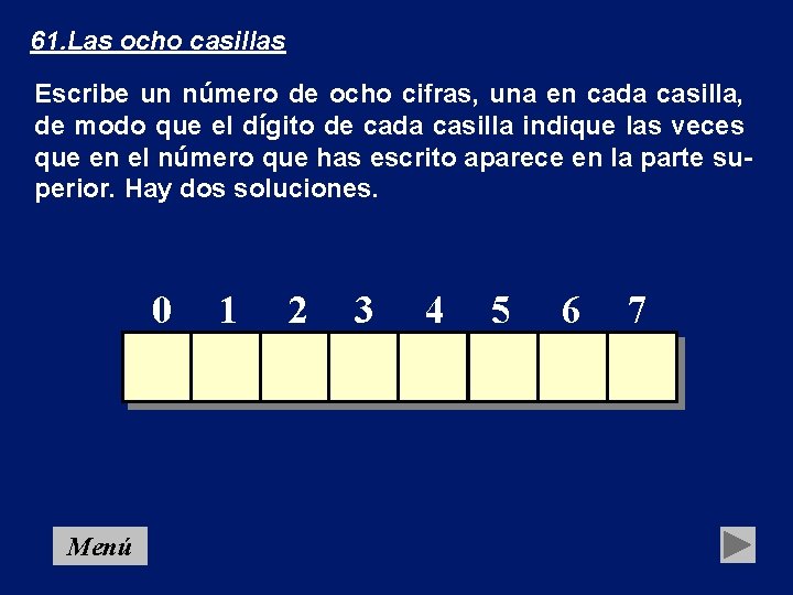 61. Las ocho casillas Escribe un número de ocho cifras, una en cada casilla,