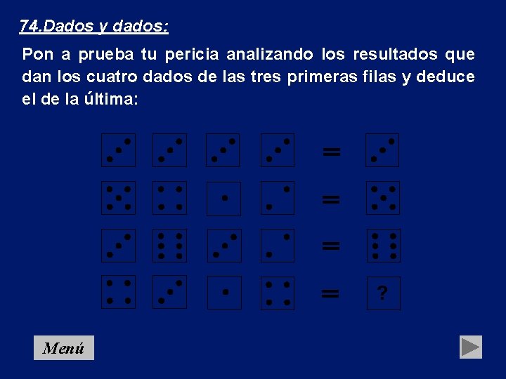 74. Dados y dados: Pon a prueba tu pericia analizando los resultados que dan