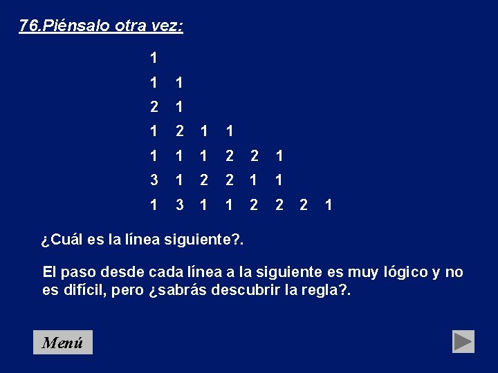 76. Piénsalo otra vez: 1 1 1 2 2 1 3 1 2 2