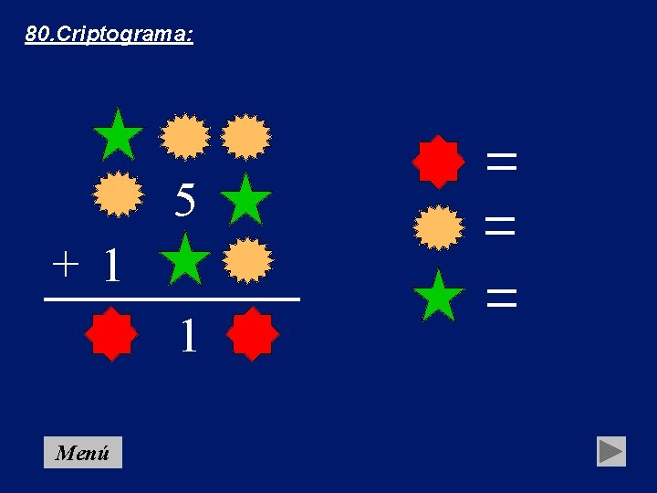 80. Criptograma: 5 + 1 1 Menú 