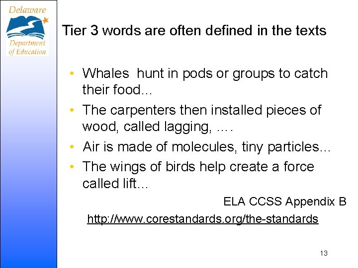 Tier 3 words are often defined in the texts • Whales hunt in pods