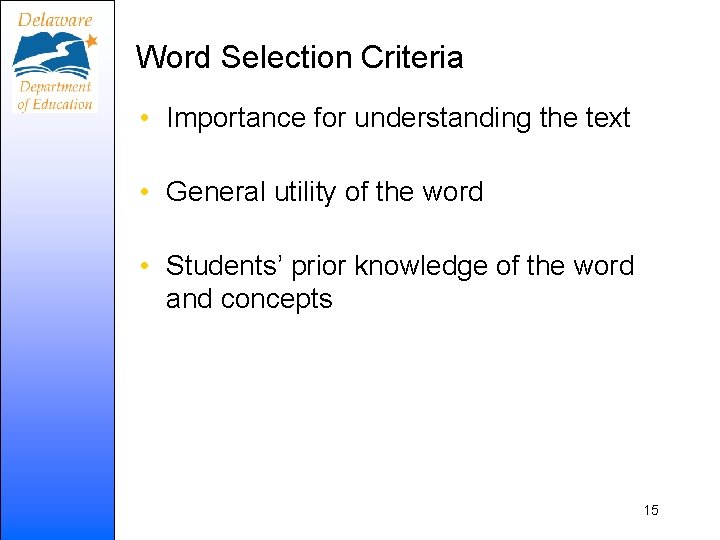 Word Selection Criteria • Importance for understanding the text • General utility of the