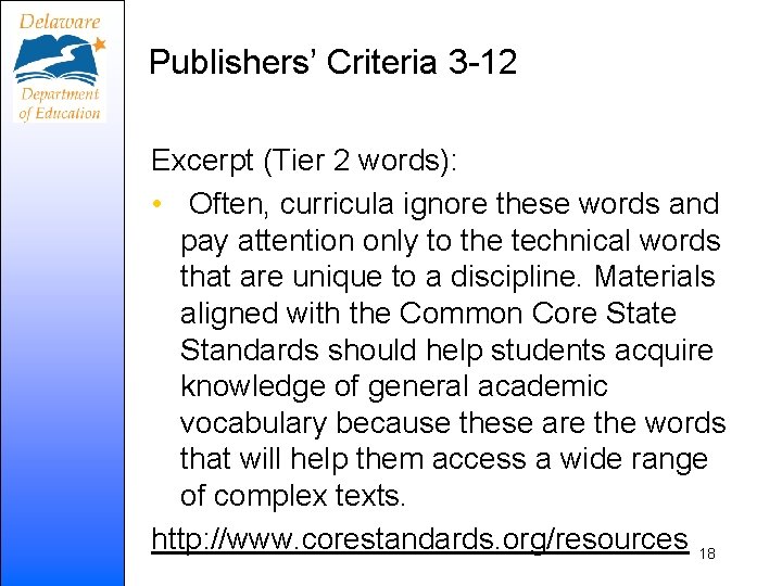 Publishers’ Criteria 3 -12 Excerpt (Tier 2 words): • Often, curricula ignore these words