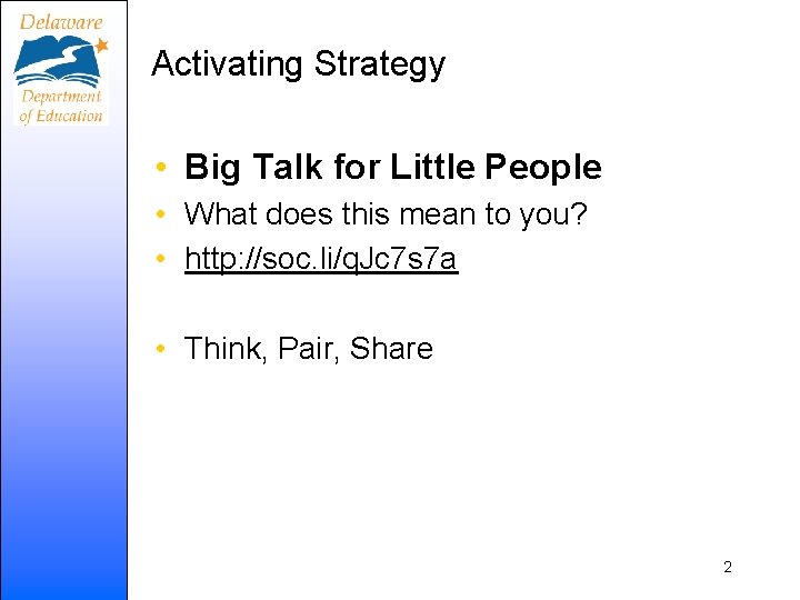 Activating Strategy • Big Talk for Little People • What does this mean to