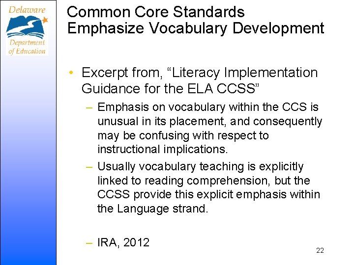 Common Core Standards Emphasize Vocabulary Development • Excerpt from, “Literacy Implementation Guidance for the