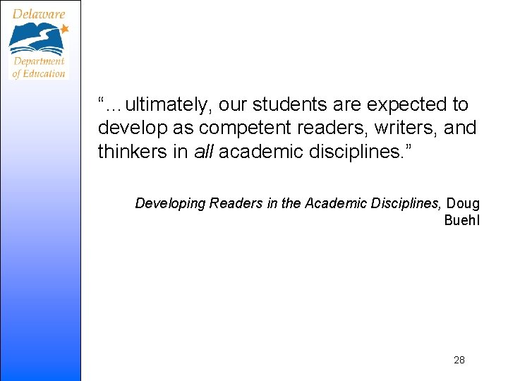 “…ultimately, our students are expected to develop as competent readers, writers, and thinkers in