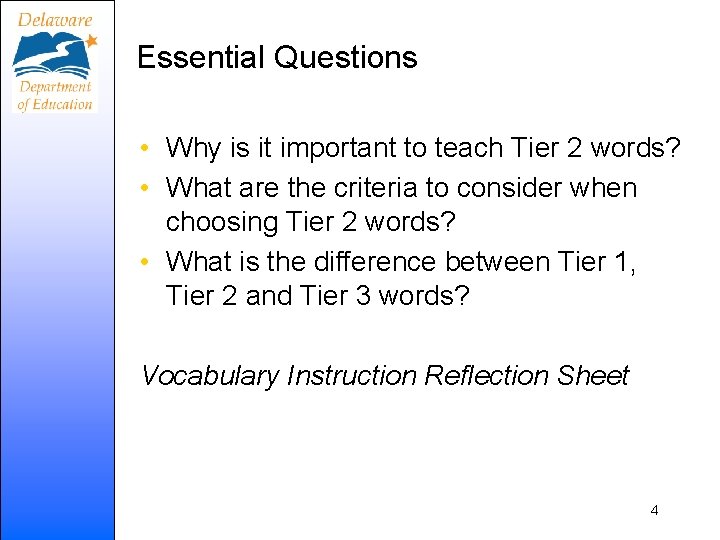 Essential Questions • Why is it important to teach Tier 2 words? • What