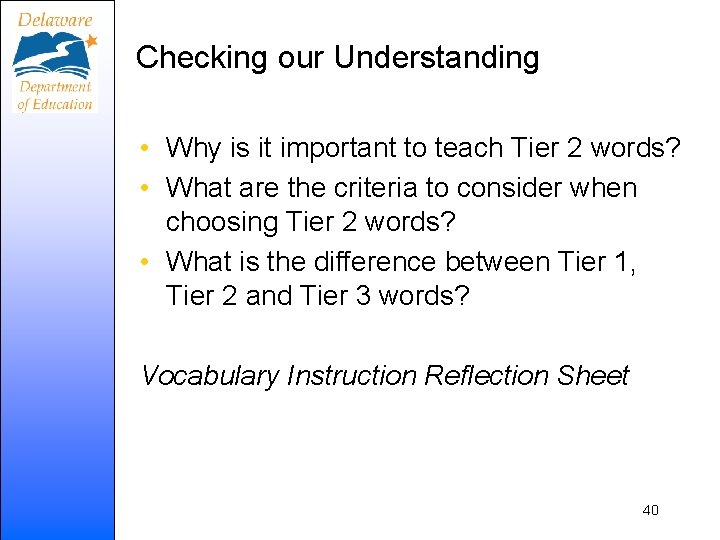 Checking our Understanding • Why is it important to teach Tier 2 words? •