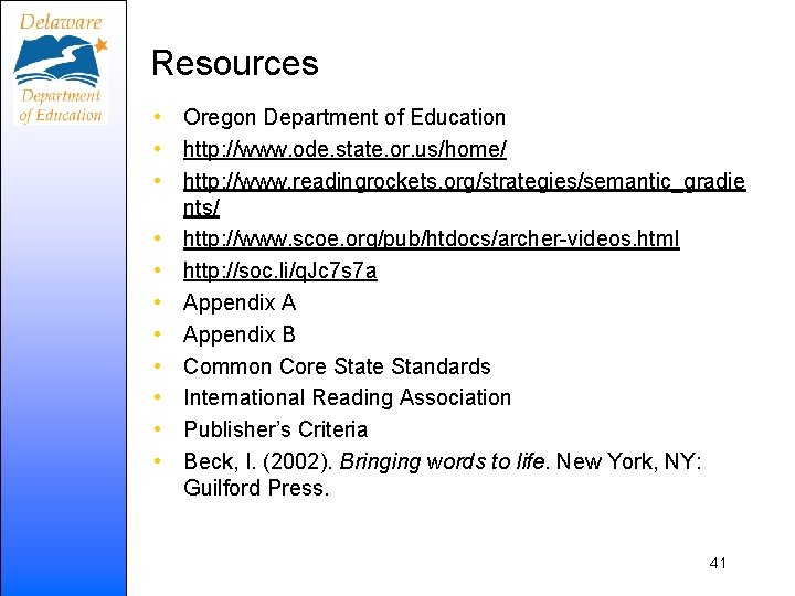 Resources • Oregon Department of Education • http: //www. ode. state. or. us/home/ •