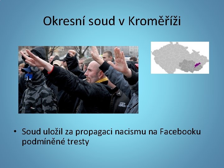 Okresní soud v Kroměříži • Soud uložil za propagaci nacismu na Facebooku podmíněné tresty