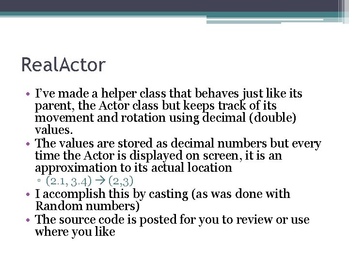 Real. Actor • I’ve made a helper class that behaves just like its parent,