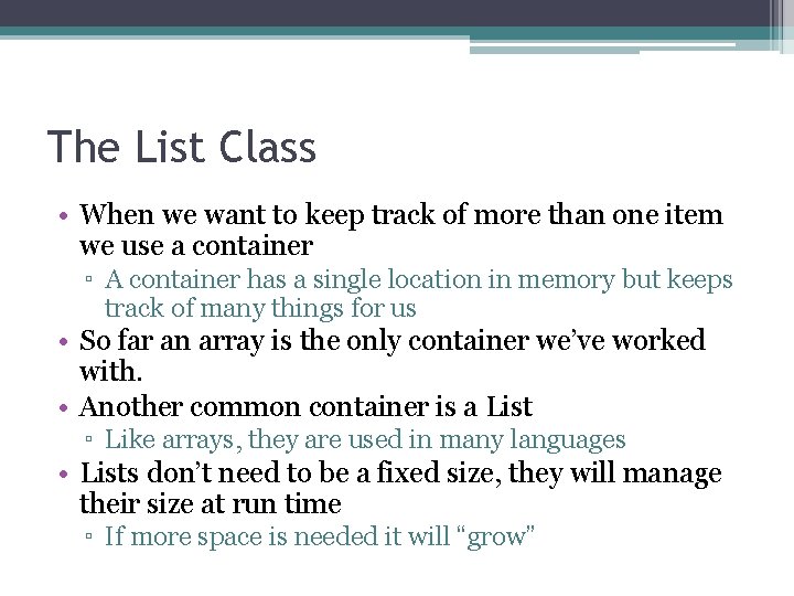 The List Class • When we want to keep track of more than one