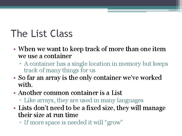 The List Class • When we want to keep track of more than one The List Class • When we want to keep track of more than one