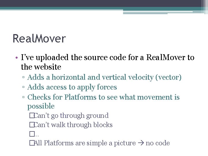 Real. Mover • I’ve uploaded the source code for a Real. Mover to the