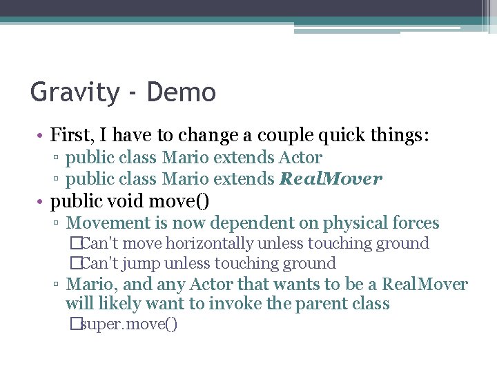 Gravity - Demo • First, I have to change a couple quick things: ▫ Gravity - Demo • First, I have to change a couple quick things: ▫