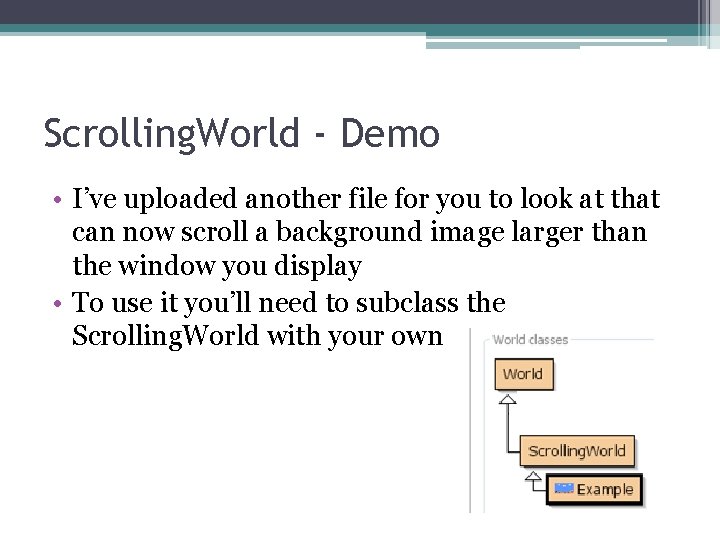 Scrolling. World - Demo • I’ve uploaded another file for you to look at