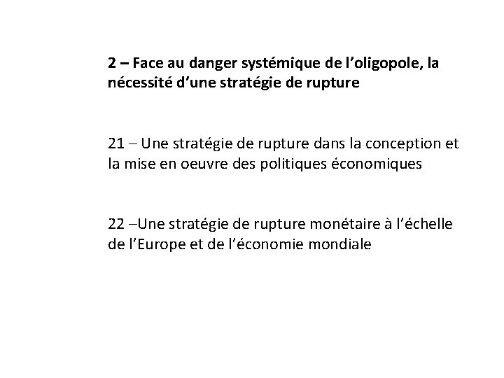 2 – Face au danger systémique de l’oligopole, la nécessité d’une stratégie de rupture