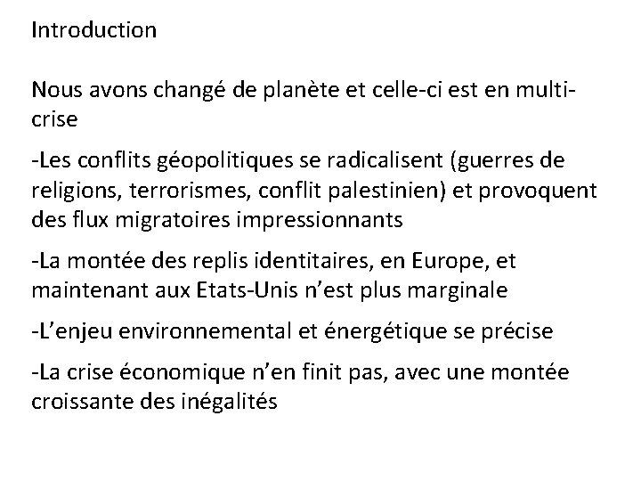 Introduction Nous avons changé de planète et celle-ci est en multicrise -Les conflits géopolitiques