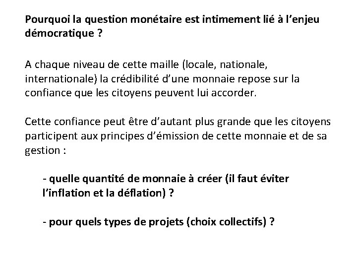 Pourquoi la question monétaire est intimement lié à l’enjeu démocratique ? A chaque niveau