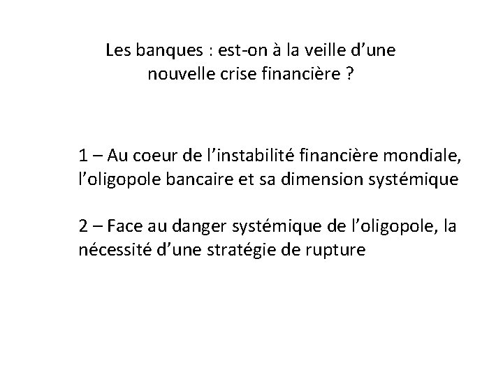 Les banques : est-on à la veille d’une nouvelle crise financière ? 1 –