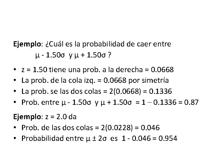 Ejemplo: ¿Cuál es la probabilidad de caer entre µ - 1. 50σ y µ