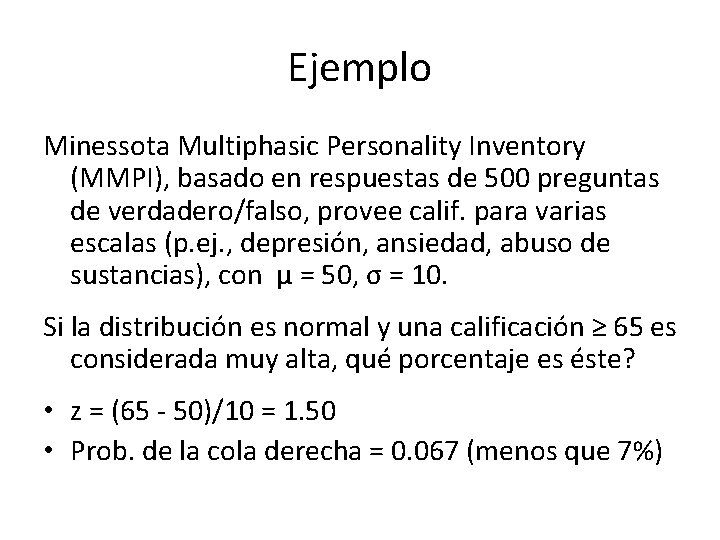 Ejemplo Minessota Multiphasic Personality Inventory (MMPI), basado en respuestas de 500 preguntas de verdadero/falso,