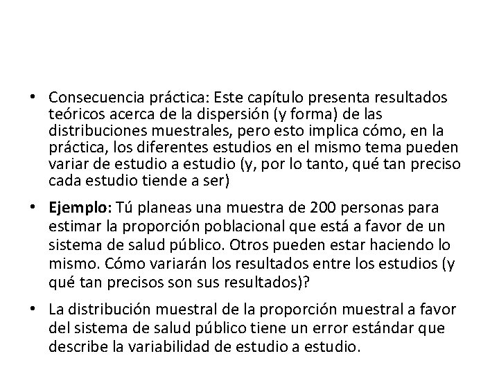  • Consecuencia práctica: Este capítulo presenta resultados teóricos acerca de la dispersión (y