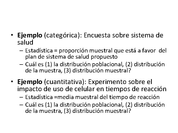  • Ejemplo (categórica): Encuesta sobre sistema de salud – Estadística = proporción muestral