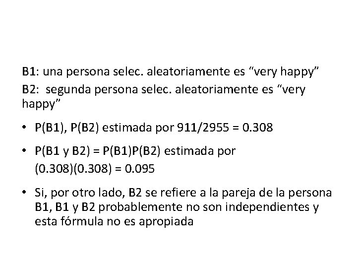 B 1: una persona selec. aleatoriamente es “very happy” B 2: segunda persona selec.