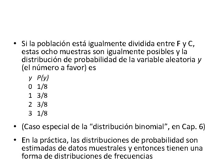  • Si la población está igualmente dividida entre F y C, estas ocho