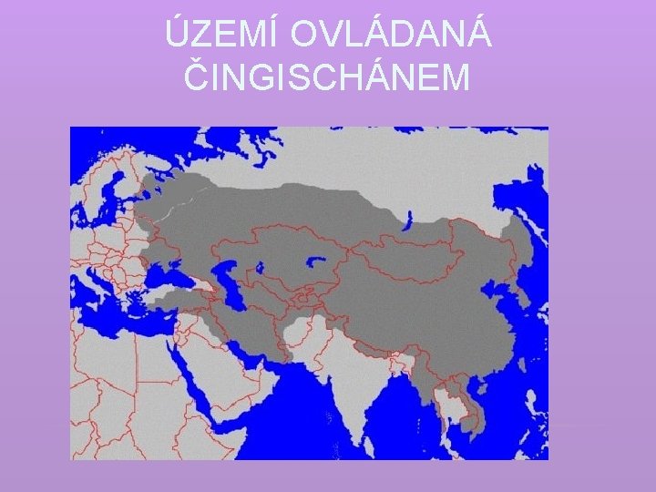 ÚZEMÍ OVLÁDANÁ ČINGISCHÁNEM 