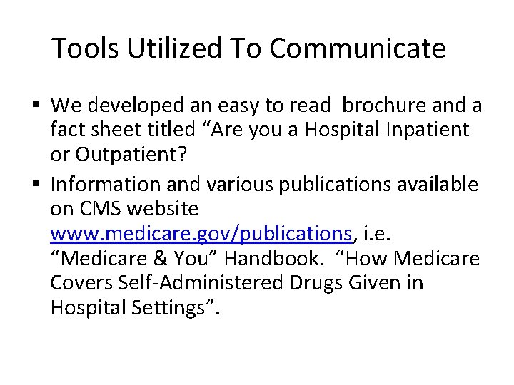 Tools Utilized To Communicate § We developed an easy to read brochure and a