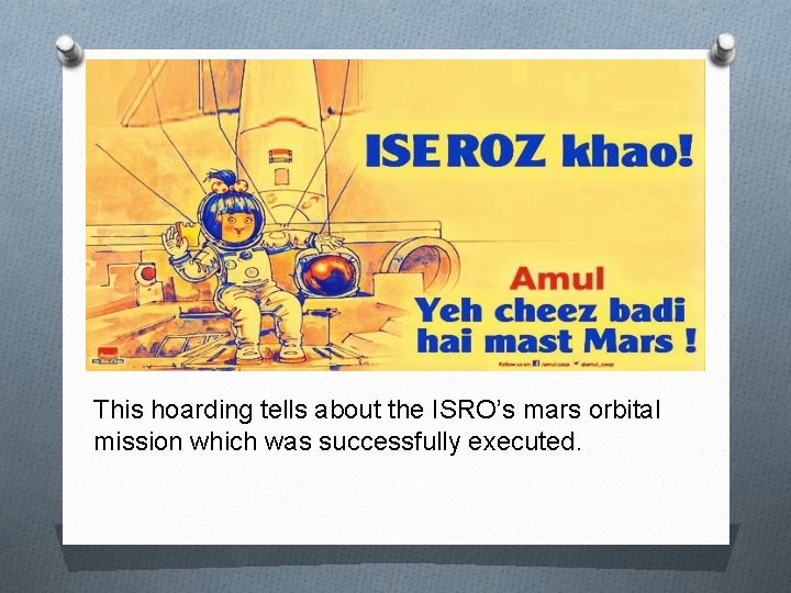 This hoarding tells about the ISRO’s mars orbital mission which was successfully executed. 
