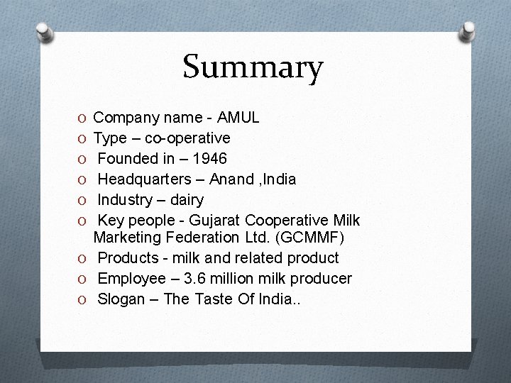 Summary O Company name - AMUL O Type – co-operative O Founded in –