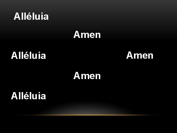 Alléluia Amen Alléluia Alléluia Amen Alléluia