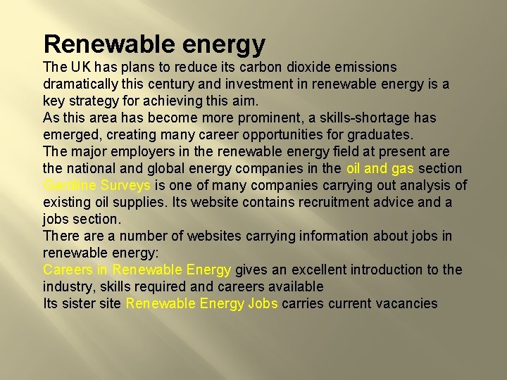 Renewable energy The UK has plans to reduce its carbon dioxide emissions dramatically this