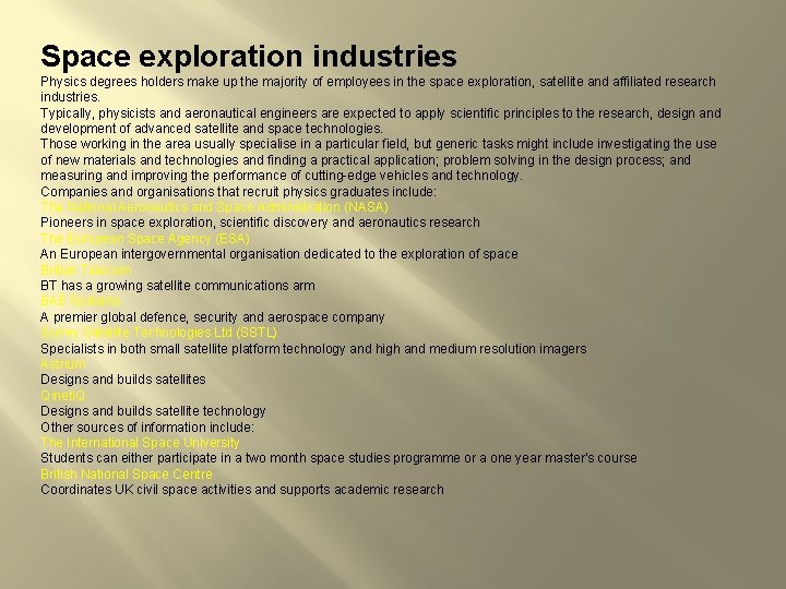 Space exploration industries Physics degrees holders make up the majority of employees in the