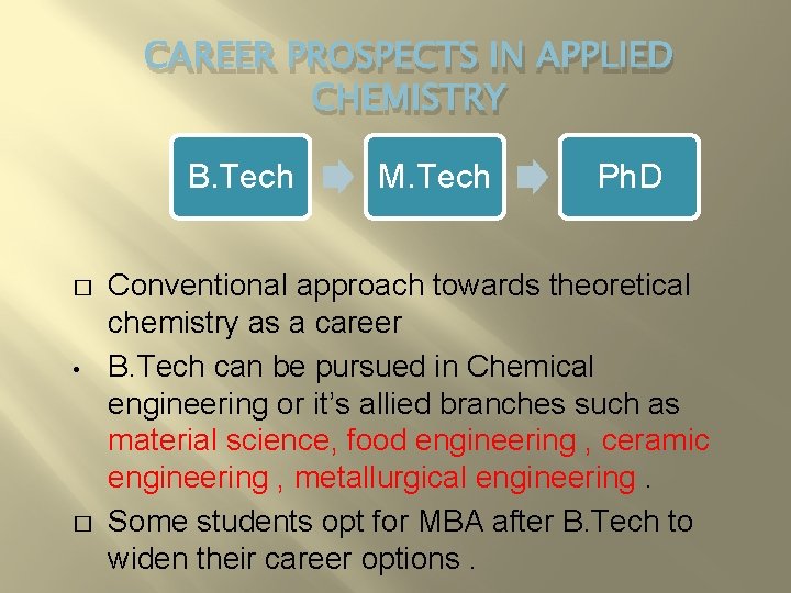 CAREER PROSPECTS IN APPLIED CHEMISTRY B. Tech � • � M. Tech Ph. D