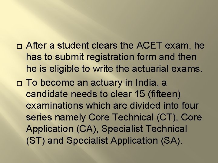 � � After a student clears the ACET exam, he has to submit registration