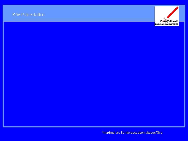 BAV-Präsentation *maximal als Sonderausgaben abzugsfähig 