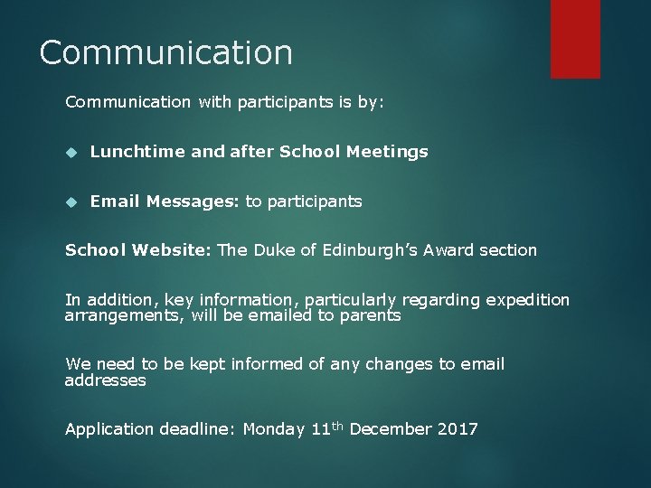 Communication with participants is by: Lunchtime and after School Meetings Email Messages: to participants