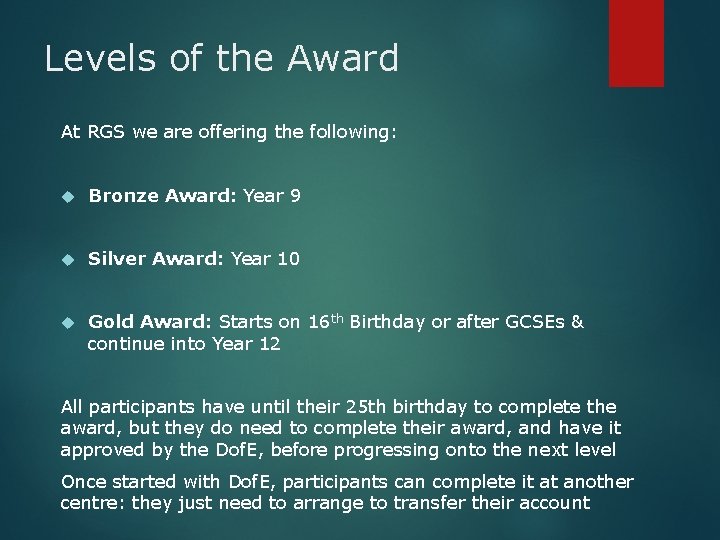 Levels of the Award At RGS we are offering the following: Bronze Award: Year