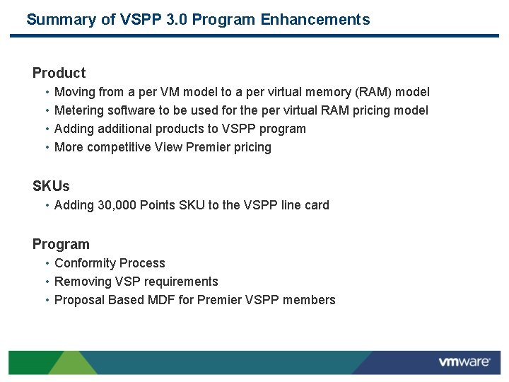 Summary of VSPP 3. 0 Program Enhancements Product • • Moving from a per