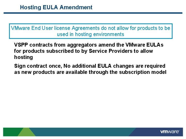 Hosting EULA Amendment VMware End User license Agreements do not allow for products to
