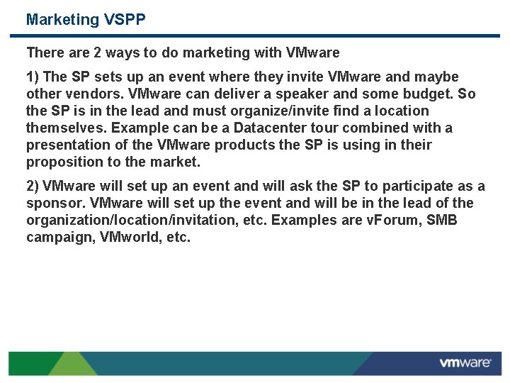 Marketing VSPP There are 2 ways to do marketing with VMware 1) The SP