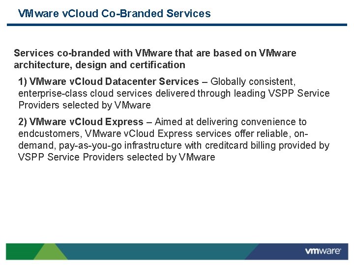 VMware v. Cloud Co-Branded Services co-branded with VMware that are based on VMware architecture,