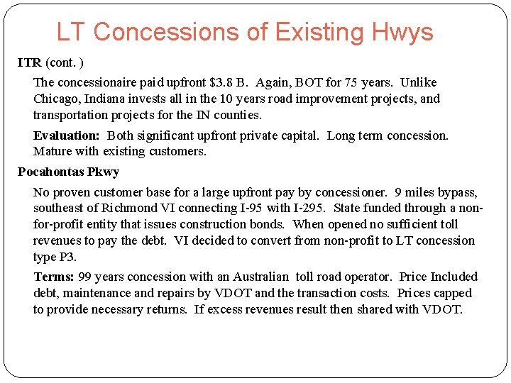 LT Concessions of Existing Hwys ITR (cont. ) The concessionaire paid upfront $3. 8