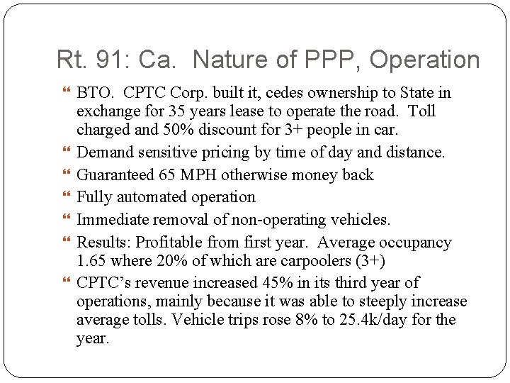 Rt. 91: Ca. Nature of PPP, Operation BTO. CPTC Corp. built it, cedes ownership