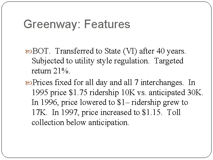 Greenway: Features BOT. Transferred to State (VI) after 40 years. Subjected to utility style