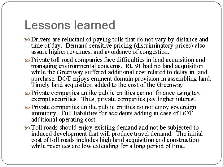 Lessons learned Drivers are reluctant of paying tolls that do not vary by distance